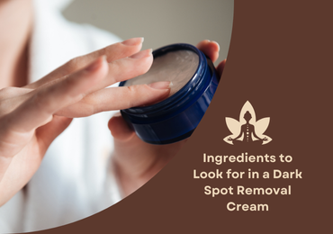 Top 5 Ingredients to Look for in a Dark Spot Removal Cream