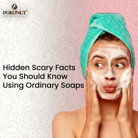 Hidden Scary Facts You Should Know Using Ordinary Soaps! - Pokonut