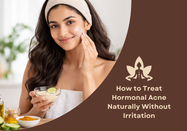 How to Treat Hormonal Acne Naturally Without Irritating Your Skin