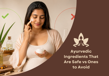 Pregnancy Safe Skincare: Ayurvedic Ingredients That Are Safe vs Ones to Avoid