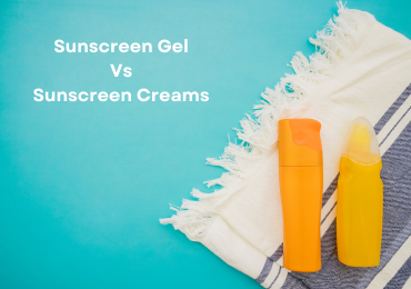Sunscreen Gels Vs Cream: Which Is the Better Choice?