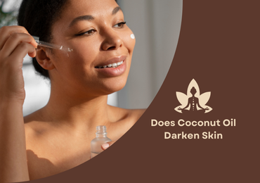 Does Coconut Oil Darken Skin? Debunking Myths and Facts