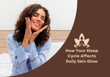 How Your Sleep Cycle Affects Daily Skin Glow