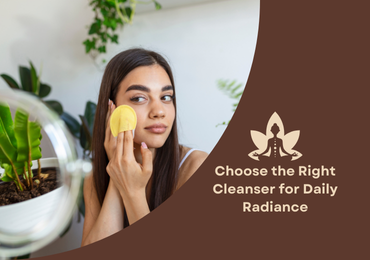 Choose the Right Cleanser for Daily Radiance