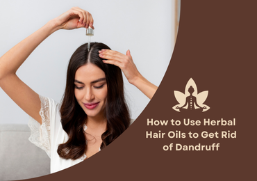 How to Use Herbal Hair Oils to Get Rid of Dandruff
