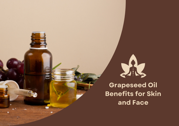 Grapeseed Oil Benefits for Skin and Face