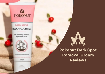 Pokonut Dark Spot Removal Cream: Reviews and Visible Results